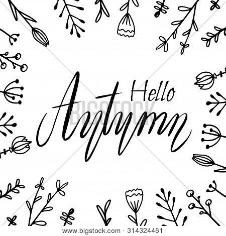 Hello, Autumn Handwritten Lettering With Doodle Flowers. Squarel Greeting Card. Welcome, Fall. Vecto
