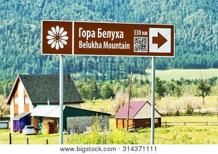 Altai Republic, Russia - July 12, 2019: Road Sign On Chui Tract - Belukha Mountain