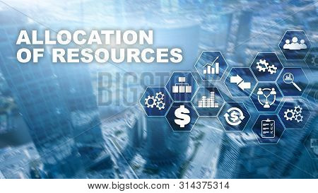 Allocation Of Resources Concept. Strategic Planning. Mixed Media. Abstract Business Background. Fina