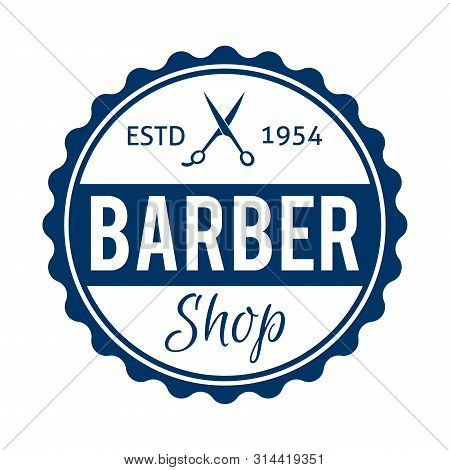 Barber Shop Label Badge With Scissors. For Hipster Haircut Salon Signage, Prints And Stamps.