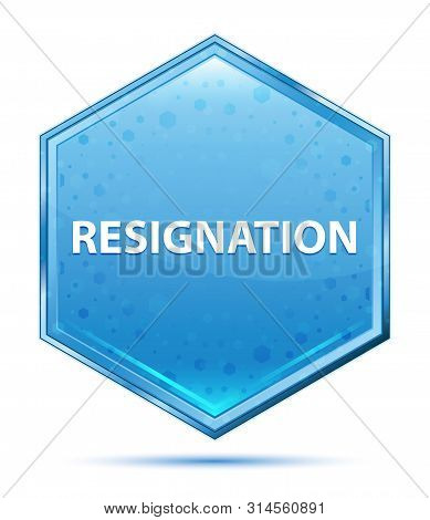 Resignation Isolated On Crystal Blue Hexagon Button