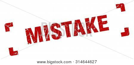 Mistake Stamp. Mistake Square Grunge Sign. Mistake