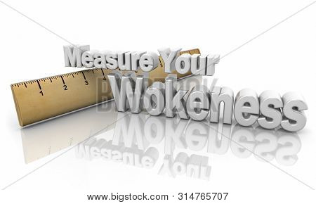 Measure Your Wokeness Socially Conscious Aware Ruler 3d Illustration