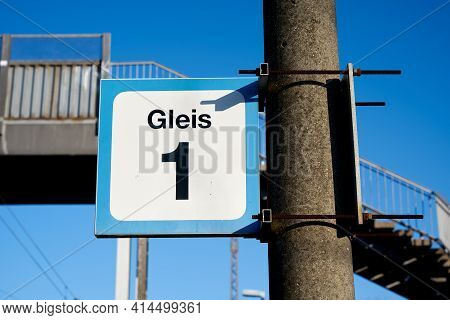 Sign With The Inscription Track 1 (gleis 1) At A Small Station In A Village Near Magdeburg In German
