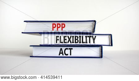 Ppp, Paycheck Protection Program Flexibility Act Symbol. Concept Words Ppp Flexibility Act On Books 