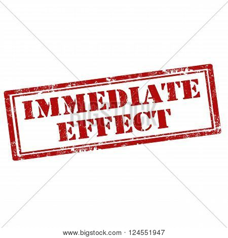 Grunge rubber stamp with text Immediate Effect,vector illustration