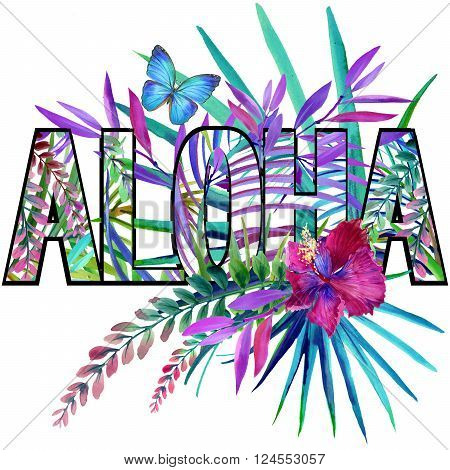 Aloha. Aloha Tee Shirt design. Tropical plants watercolor. Tropical flower watercolor. Watercolor Exotic tropical nature background.