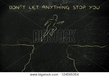 man successfully jumpying over a dangerous cliff with text Don't let anything stop you