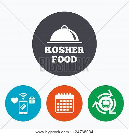 Kosher food product sign icon. Natural Jewish food with platter serving symbol. Mobile payments, calendar and wifi icons. Bus shuttle.