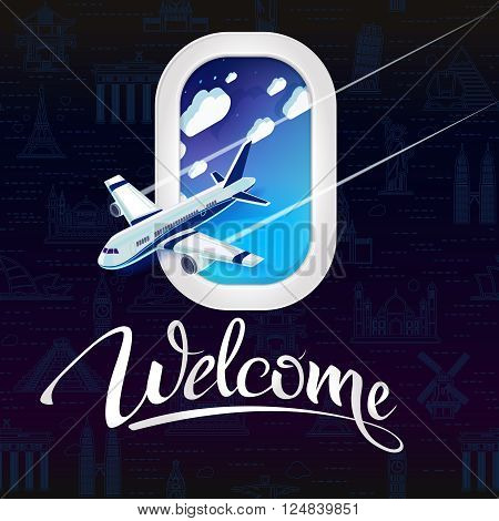 Signs welcome with a view from the window of the airplane.Seamless background with a pattern tourist attractions icons. Topic Travel and Tourism landmarks from around the world.