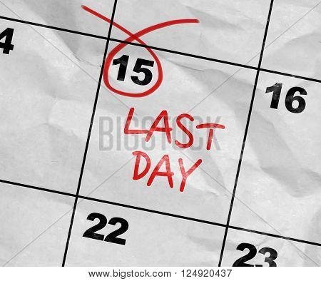Concept image of a Calendar with the text: Last Day