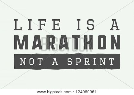 Vintage marathon sport or lifestyle slogan with motivation. Vector illustration
