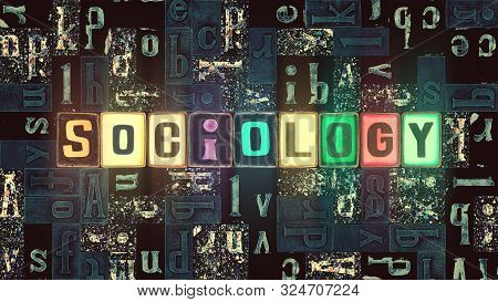 The Word Sociology As Neon Glowing Unique Typeset Symbols, Luminous Letters Sociology