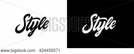 Word Style, Hand Lettering Design For Tee, Baseball Cap, Jacket, Hoodie And Not Only. Modern Calligr