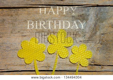 Beeswax, Three Flowers On Wooden Table, Happy Birthday