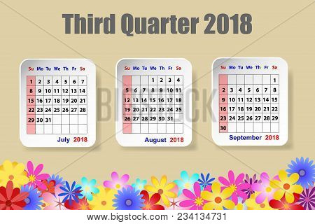 Calendar For The Third Quarter Of 2018 Year On The Yelloow Background With Colorful Flowers On The B