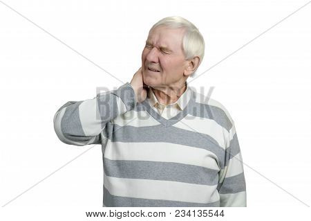 Caucasian Senior With Neck Pain. Old Man With Neckache, White Isolated Backgroud.
