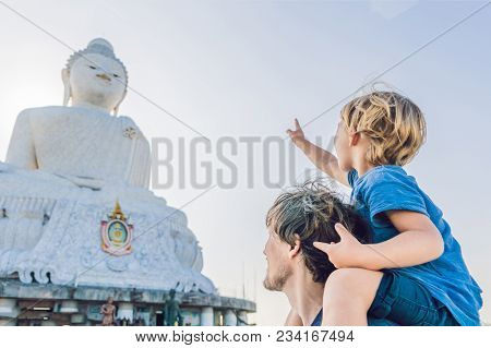 Father And Son Tourists On The Big Buddha Statue. Was Built On A High Hilltop Of Phuket Thailand Can