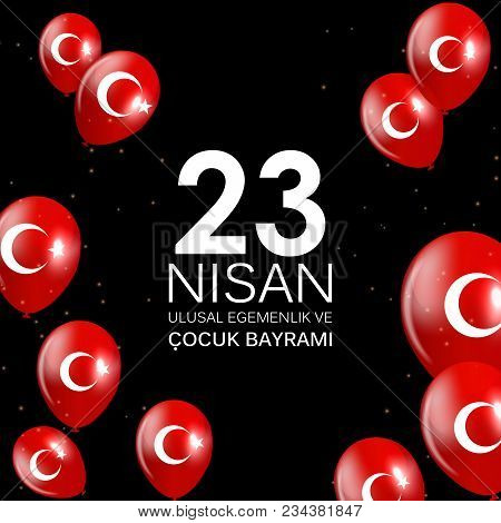 23 Nisan Cocuk Baryrami. Translation: Turkish April 23 Childrens Day Vector Illustration Eps10