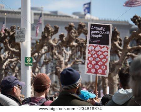 San Francisco, Ca - March 24, 2018: Guns Kill People Sign At March For Our Lives Rally In San Franci