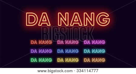Neon Da Nang Name, City In Vietnam. Neon Text Of Da Nang City. Vector Set Of Glowing Headlines With 