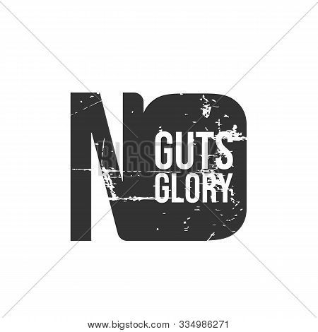 No Guts No Glory. A Simple Beautiful Typographic Motivational Quote Vector