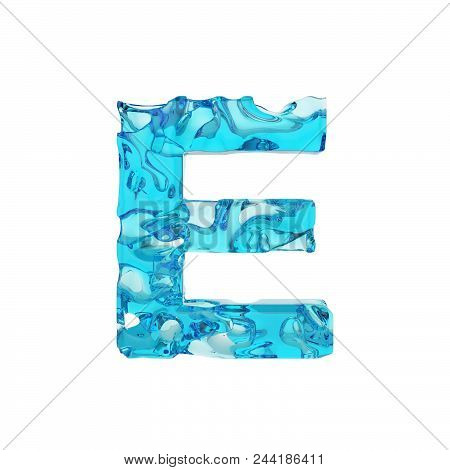 Alphabet Letter E Uppercase. Liquid Font Made Of Fresh Blue Water. 3d Render Isolated On White Backg