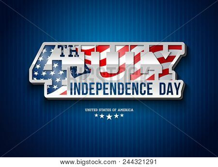 Independence Day Of The Usa Vector Illustration With Flag In 3d Typography Lettering. Fourth Of July