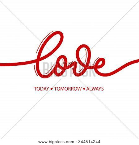 Love Today Tomorrow Always - Red Calligraphy Inscription.love  Hand Lettering Card.