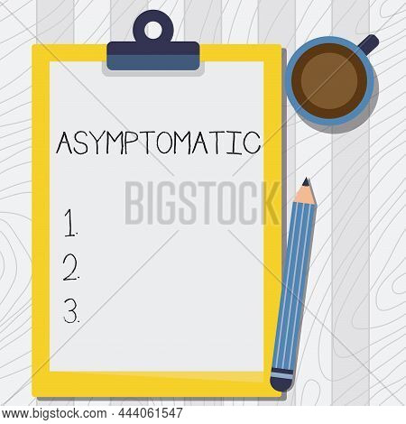 Writing Displaying Text Asymptomatic. Internet Concept A Condition Or A Person Producing Or Showing 