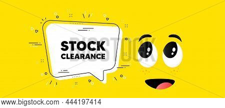 Stock Clearance Sale Text. Cartoon Face Chat Bubble Background. Special Offer Price Sign. Advertisin