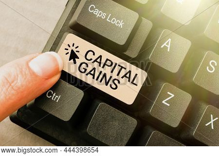 Sign Displaying Capital Gains. Business Showcase Bonds Shares Stocks Profit Income Tax Investment Fu