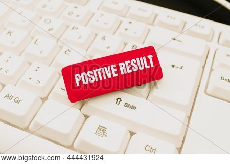 Text Showing Inspiration Positive Result. Business Showcase Shows That A Person Has The Disease, Con