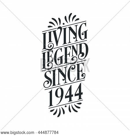 1944 Birthday Of Legend, Living Legend Since 1944 Vector Illustration