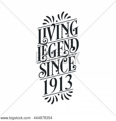 1913 Birthday Of Legend, Living Legend Since 1913 Vector Illustration