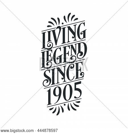 1905 Birthday Of Legend, Living Legend Since 1905 Vector Illustration