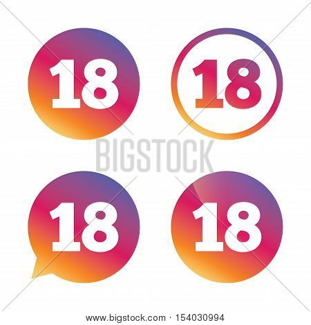 18 years old sign. Adults content icon. Gradient buttons with flat icon. Speech bubble sign. Vector