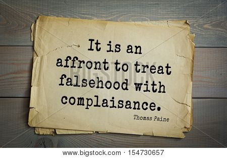Top 40 quotes by Thomas Paine - English-American political activist, philosopher, political theorist, revolutionary.  It is an affront to treat falsehood with complaisance.