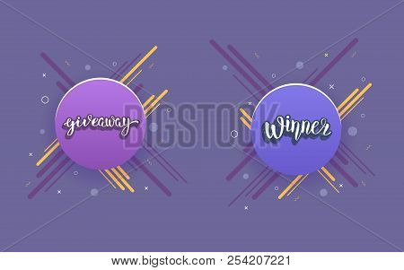 Giveaway  And Winner Banner. Handwritten Lettering With Round Badge And Geometric Decoration. Sticke