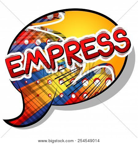 Empress - Vector Illustrated Comic Book Style Phrase.