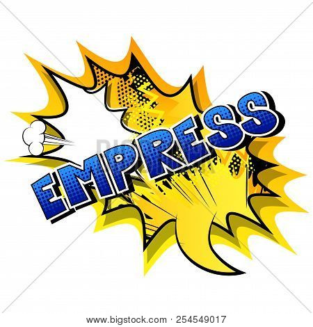 Empress - Vector Illustrated Comic Book Style Phrase.
