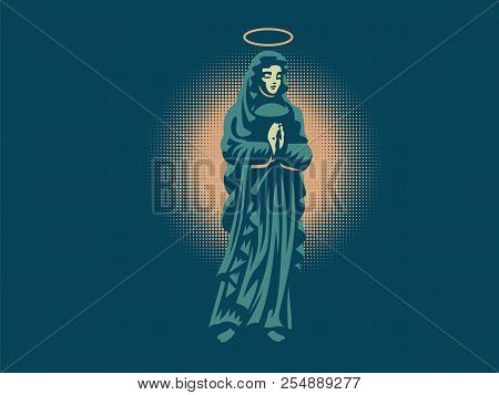 The Holy Virgin Mary With A Halo Above Her Head Prays. Vector Illustration.