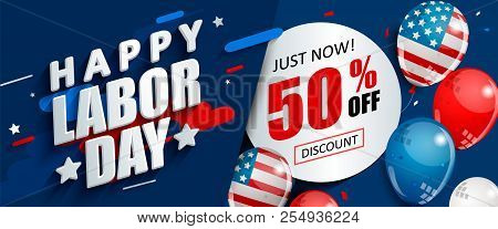 Labor Day 50 Percent Off Sale Promotion, Advertising Banner Template With American Flag Balloons. Pe