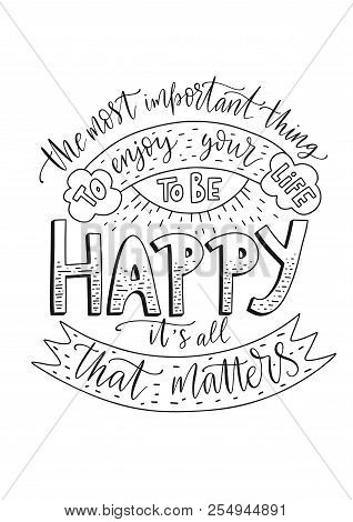 Positive Inspirational Vector Lettering Card. Handdrawn Illustration. The Most Important Thing Is To