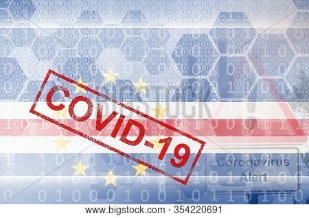 Cabo Verde Flag And Futuristic Digital Abstract Composition With Covid-19 Stamp. Coronavirus Outbrea