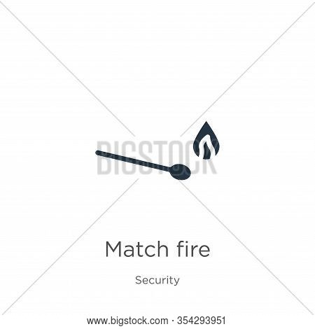 Match Fire Icon Vector. Trendy Flat Match Fire Icon From Security Collection Isolated On White Backg