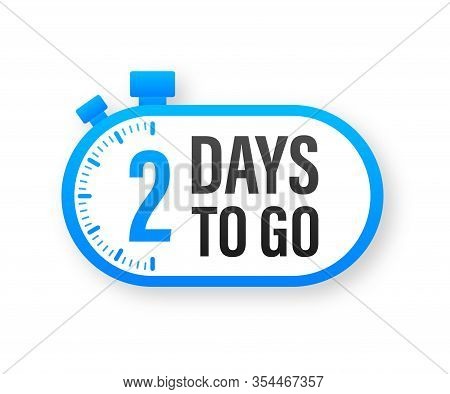 2 Days To Go. Countdown Timer. Clock Icon. Time Icon. Count Time Sale. Vector Stock Illustration.