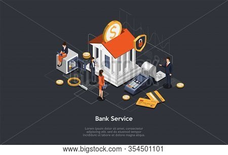 Concept Of Isometric Bank Service, Savings And Investment. Business People And Employees Near Bank B