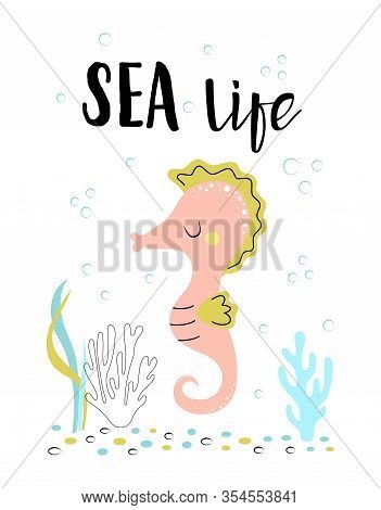 Card With Cute Seahorse, Corals And Lettering Sea Lifer In Scandinavian Style On White Background, C