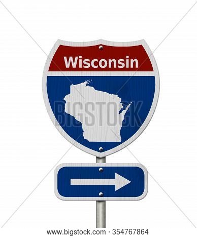 Road Trip To Wisconsin, Red, White And Blue Interstate Highway Road Sign With Word Wisconsin And Map